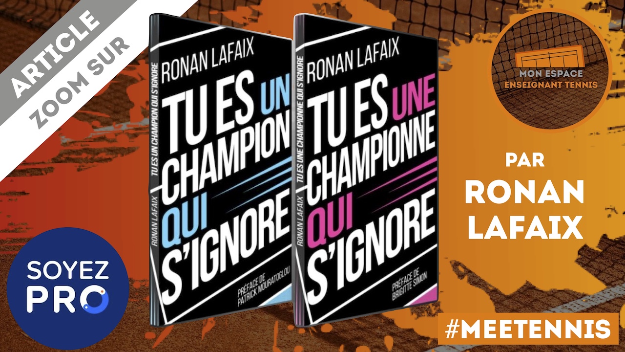 meetennis, livre, ronan lafaix, tu es un champion qui s'ignore, enseignement, enseignant, tennis, club